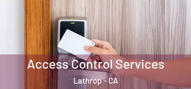  Access Control Services Lathrop - CA