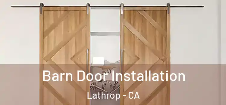 Barn Door Installation Lathrop - CA