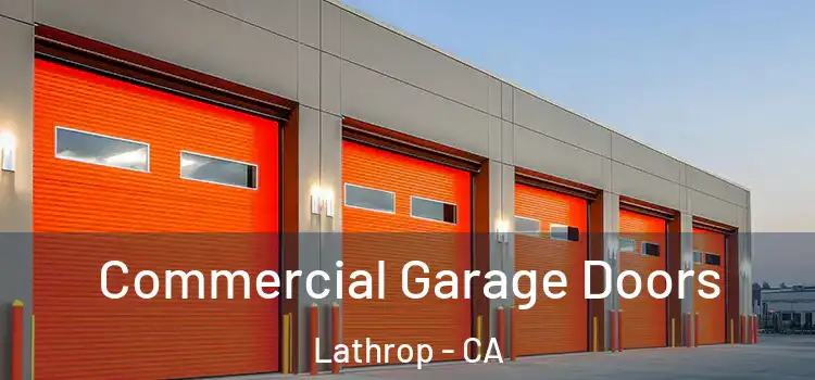  Commercial Garage Doors Lathrop - CA