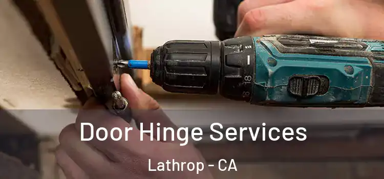 Door Hinge Services Lathrop - CA