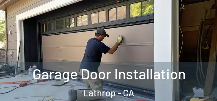  Garage Door Installation Lathrop - CA