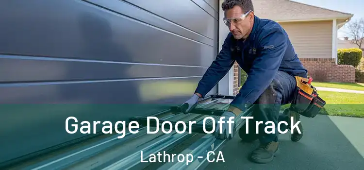  Garage Door Off Track Lathrop - CA