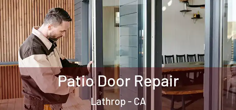  Patio Door Repair Lathrop - CA