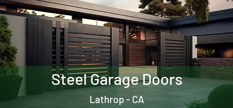 Steel Garage Doors Lathrop - CA