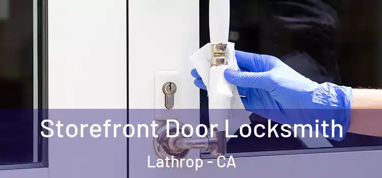 Storefront Door Locksmith Lathrop - CA
